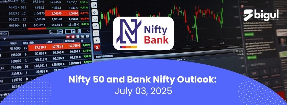 Nifty 50 and Bank Nifty Daily Outlook for July 3, 2025